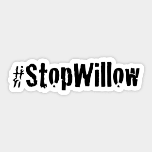 Protect Our Planet Preserve Future Stop Willow #StopWillow Sticker